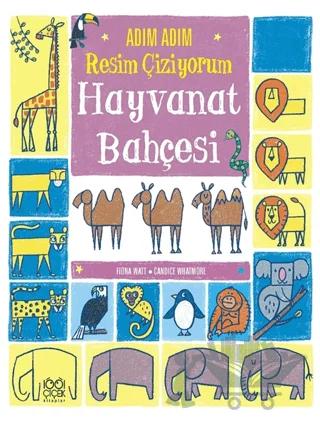 Adım Adım Resim Çiziyorum: Hayvanat Bahçesi