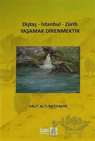 Sarı Defter 25: Yaşamak Direnmektir – Halit Altuncevahir – Tüstav İktisadi İşletmesi kitap kapağı