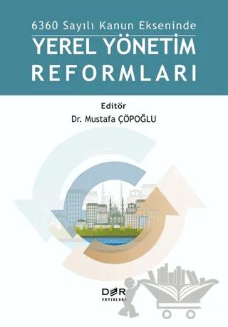 6360 Sayılı Kanun Ekseninde Yerel Yönetim Reformları