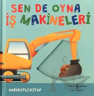 Sen De Oyna - İş Makineleri
