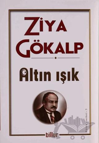 Altın Işık – Ziya Gökalp – Billur Yayınları kitap kapağı