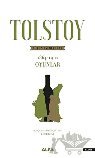 Tolstoy - Bütün Eserleri 11 – Lev Nikolayeviç Tolstoy – Alfa Yayınları kitap kapağı