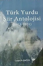 Türk Yurdu Şiir Antolojisi (1911-1931) – Coşkun Bağır – Türk Yurdu Yayınları kitap kapağı