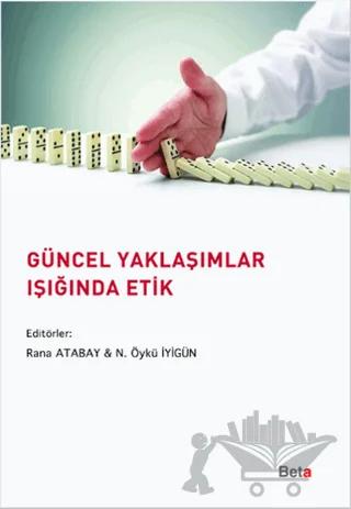 Güncel Yaklaşımlar Işığında Etik
