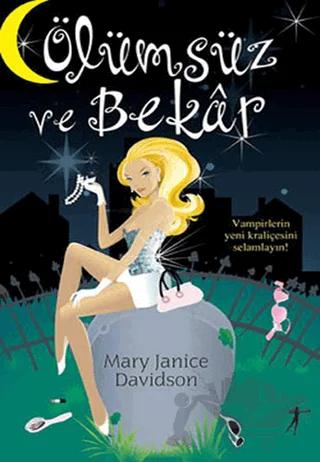 Ölümsüz ve Bekar – Mary Janice Davidson – Artemis Yayınları kitap kapağı