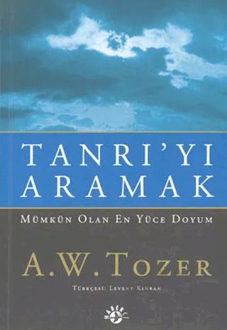 Tanrı'yı Aramak Mümkün Olan En Yüce Doyum