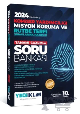 2024 Polis Meslek İçi Komiser Yardımcılığı Misyon Koruma ve Rütbe Terfi Sınavlarına Hazırlık Tamamı Çözümlü Soru Bankası