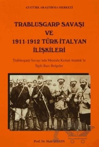 Trablusgarp Savaşı ve 1911- 1912 Türk- İtalyan İlişkileri