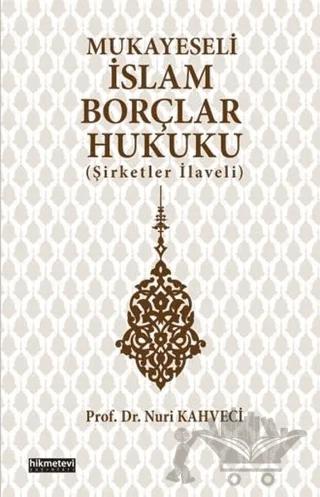 Mukayeseli İslam Borçlar Hukuku (Şirketler İlaveli)