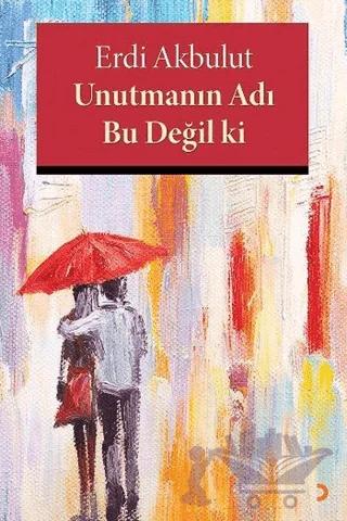 Unutmanın Adı Bu Değil ki