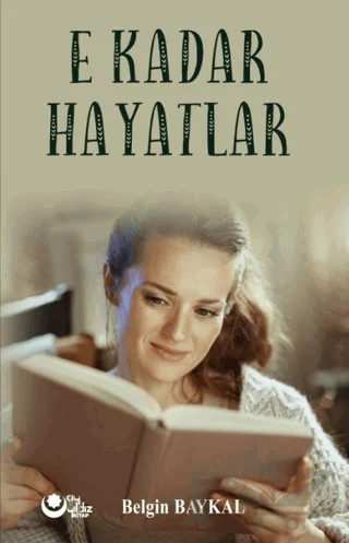 E Kadar Hayatlar – Belgin Baykal – Ayyıldız Kitap kitap kapağı