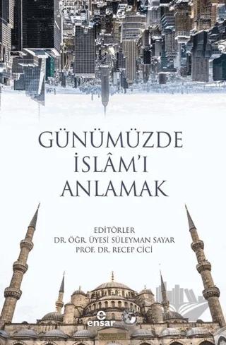 Günümüzde İslam’ı Anlamak