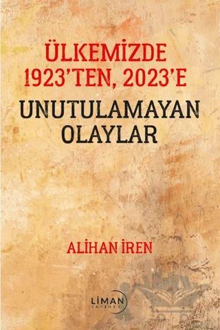 Ülkemizde 1923’den, 2023’e Unutulamayan Olaylar