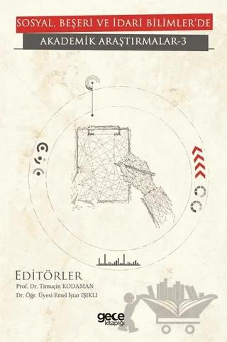 Sosyal, Beşeri ve İdari Bilimler'de Akademik Araştırmalar - 3