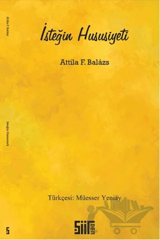İsteğin Hususiyeti – Attila F. Balazs – Şiirden Yayıncılık kitap kapağı
