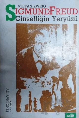 Sigmund Freud: Cinselliğin Yeryüzü Biyografi ve Freud’tan Seçmeler