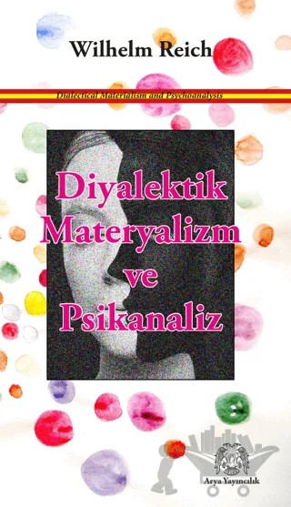 Diyalektik Materyalizm ve Psikanaliz – Wilhelm Reich – Arya Yayıncılık kitap kapağı