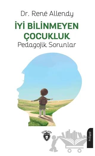 İyi Bilinmeyen Çocukluk Pedagojik Sorunlar