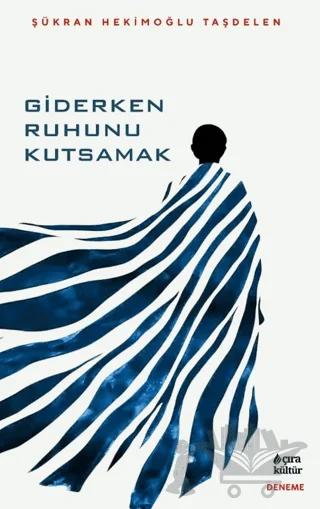 Giderken Ruhunu Kutsamak