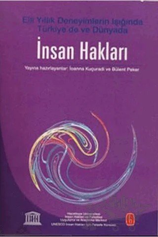 İnsan Hakları - Elli Yıllık Deneyimlerin Işığında Türkiye'de ve Dünyada – Bülent Peker, İoanna Kuçuradi – Türkiye Felsefe Kurumu kitap kapağı