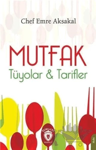 Mutfak - Tüyolar ve Tarifler – Emre Aksakal – Dorlion Yayınları kitap kapağı