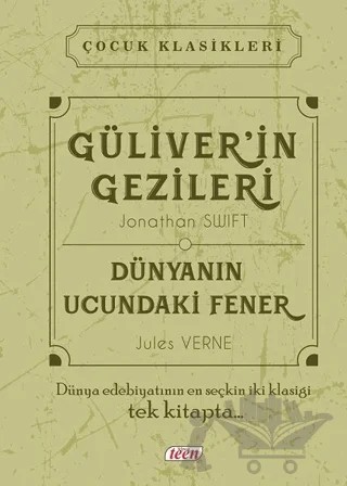 Güliver'in Gezileri - Dünyanın Ucundaki Fener – Jonathan Swift, Jules Verne – Teen Yayıncılık kitap kapağı