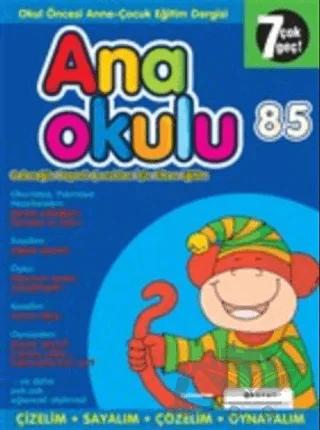 Anaokulu Sayı: 85 Anne-Çocuk Eğitim Dergisi