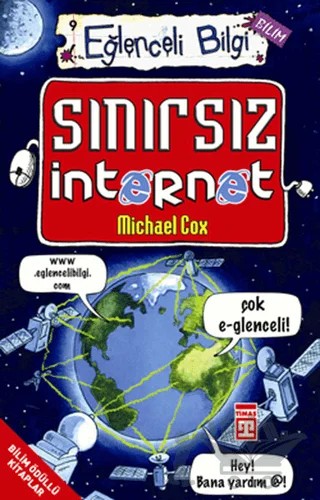 Sınırsız İnternet Eğlenceli Bilgi Bilim – Micheal Cox – Timaş Yayınları kitap kapağı