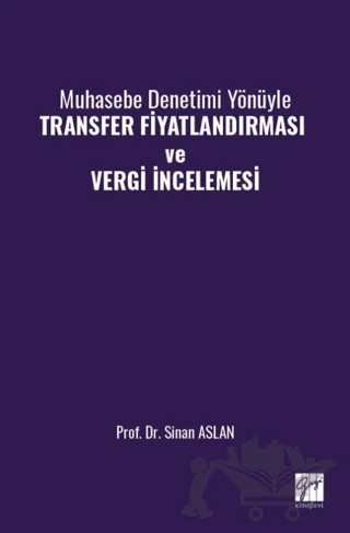 Muhasebe Denetimi Yönüyle Transfer Fiyatlandırması ve Vergi İncelemesi – Sinan Aslan – Gazi Kitabevi kitap kapağı