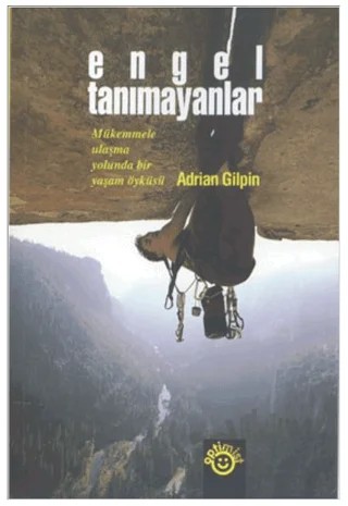 Engel Tanımayanlar Mükemmele Ulaşma Yolunda Bir Başarı Öyküsü – Adrian Gilpin – Optimist Kitap kitap kapağı
