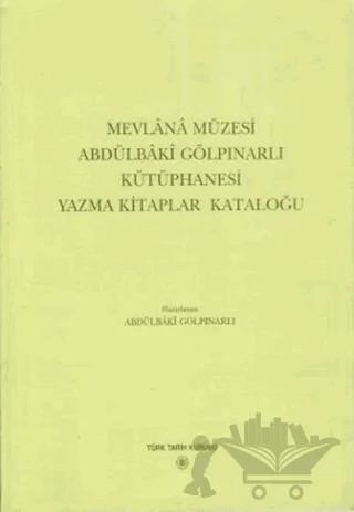 Mevlana Müzesi Abdülbaki Gölpınarlı Kütüphanesi Yazma Kitaplar Kataloğu