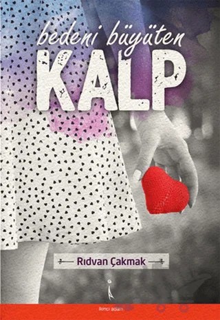Bedeni Büyüten Kalp – Rıdvan Çakmak – İkinci Adam Yayınları kitap kapağı