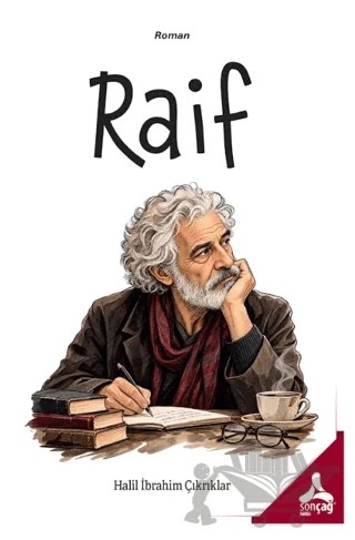 Raif – Halil İbrahim Çıkrıklar – Sonçağ Yayınları kitap kapağı