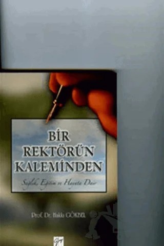 Bir Rektörün Kaleminden – Hakkı Gökbel – Gazi Kitabevi kitap kapağı