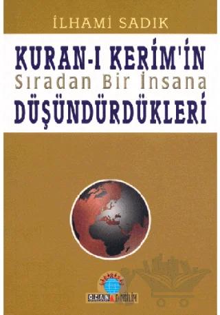 Kuran-ı Kerim’in Sıradan Bir İnsana Düşündürdükleri