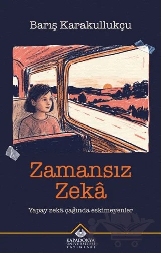 Zamansız Zekâ – Barış Karakullukçu – Kapadokya Üniversitesi Yayınları kitap kapağı
