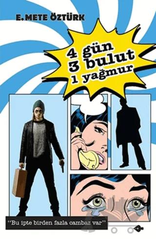 4 Gün, 3 Bulut, 1 Yağmur
