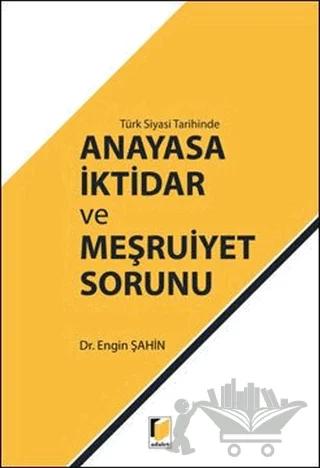Türk Siyasi Tarihinde Anayasa İktidar ve Meşruiyet Sorunu
