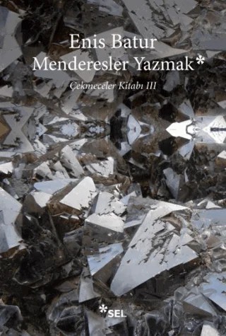 Menderesler Yazmak: Çekmeceler Kitabı 3 – Enis Batur – Sel Yayıncılık kitap kapağı
