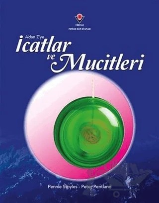 A'dan Z'ye İcatlar ve Mucitleri – Pennie Stoyles, Peter Pentland – TÜBİTAK Yayınları kitap kapağı