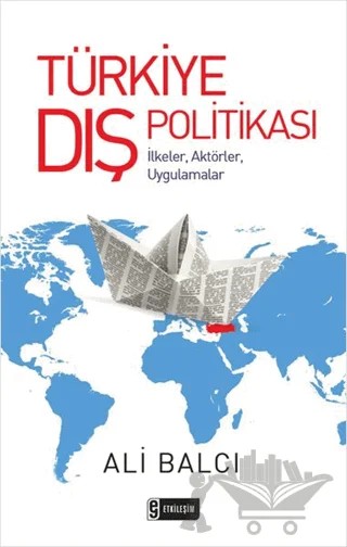 Türkiye Dış Politikası – Ali Balcı – Etkileşim Yayınları kitap kapağı