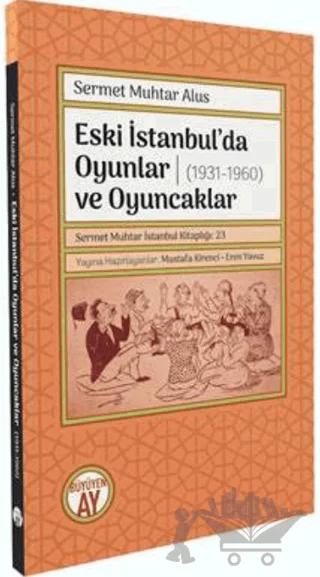 Eski İstanbul’da Oyunlar ve Oyuncaklar (1931-1960)