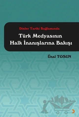 Dinler Tarihi Bağlamında Türk Medyasının Halk İnanışlarına Bakışı