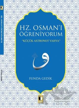 Hz. Osman'ı Öğreniyorum
