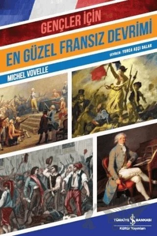 Gençler İçin En Güzel Fransız Devrimi – Michel Vovelle – İş Bankası Kültür Yayınları kitap kapağı