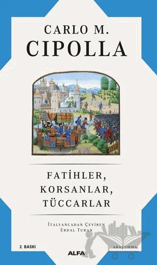 Fatihler, Korsanlar, Tüccarlar
