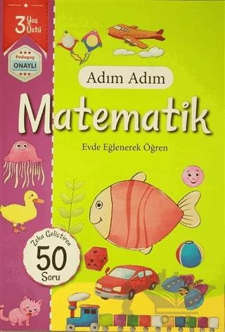 Adım Adım Matematik 3 Yaş - Zeka Geliştiren 50 Soru