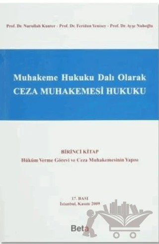 Muhakeme Hukuku Dalı Olarak Ceza Muhakemesi Hukuku - Birinci Kitap – Ayşe Nuhoğlu, Feridun Yenisey, Nurullah Kunter – Beta Yayınevi kitap kapağı