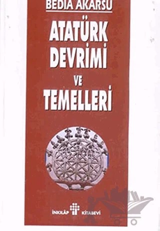 Atatürk Devrimi ve Temelleri – Bedia Akarsu – İnkılap Kitabevi kitap kapağı