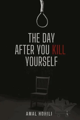 The Day After You Kill Yourself – Amal Hdhili – İkinci Adam Yayınları kitap kapağı